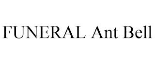 FUNERAL ANT BELL trademark