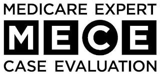 MEDICARE EXPERT CASE EVALUATION MECE trademark