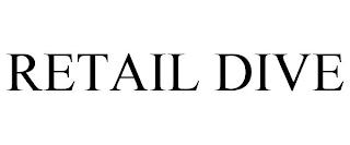 RETAIL DIVE trademark