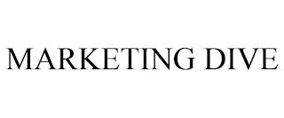 MARKETING DIVE trademark