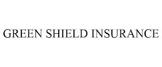 GREEN SHIELD INSURANCE trademark