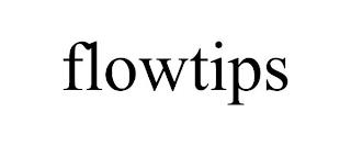 FLOWTIPS trademark