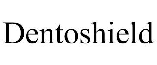 DENTOSHIELD trademark