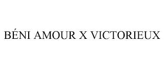 BÉNI AMOUR X VICTORIEUX trademark