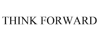 THINK FORWARD trademark