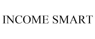 INCOME SMART trademark