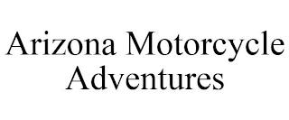 ARIZONA MOTORCYCLE ADVENTURES trademark