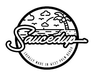 SAUCEDUP LOCALLY MADE IN WEST PALM BEACH trademark