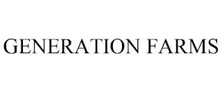 GENERATION FARMS trademark