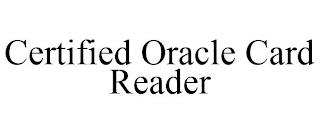 CERTIFIED ORACLE CARD READER trademark