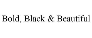 BOLD, BLACK & BEAUTIFUL trademark