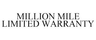 MILLION MILE LIMITED WARRANTY trademark