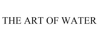 THE ART OF WATER trademark