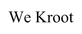 WE KROOT trademark