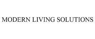 MODERN LIVING SOLUTIONS trademark