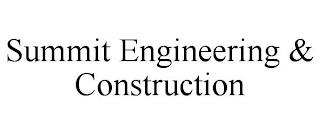 SUMMIT ENGINEERING & CONSTRUCTION trademark