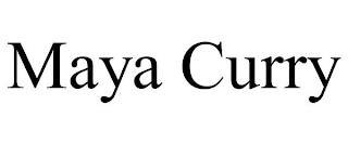 MAYA CURRY trademark