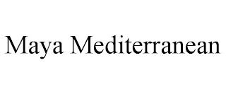 MAYA MEDITERRANEAN trademark