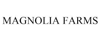 MAGNOLIA FARMS trademark