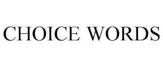 CHOICE WORDS trademark