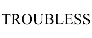 TROUBLESS trademark