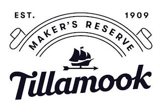 EST. 1909 MAKER'S RESERVE TILLAMOOK trademark