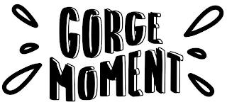 GORGE MOMENT trademark