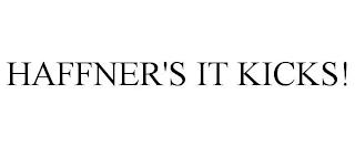 HAFFNER'S IT KICKS! trademark