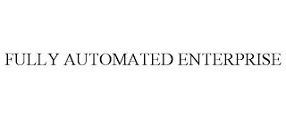 FULLY AUTOMATED ENTERPRISE trademark