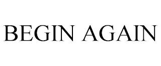 BEGIN AGAIN trademark