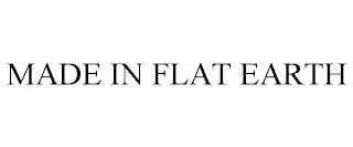 MADE IN FLAT EARTH trademark