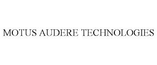 MOTUS AUDERE TECHNOLOGIES trademark