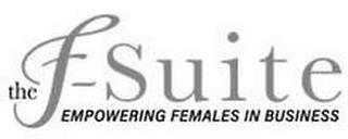 THE F-SUITE EMPOWERING FEMALES IN BUSINESS trademark