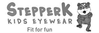 STEPPERK KIDS EYEWEAR FIT FOR FUN trademark