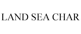 LAND SEA CHAR trademark