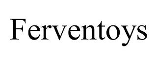 FERVENTOYS trademark