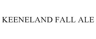 KEENELAND FALL ALE trademark