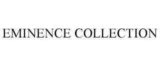 EMINENCE COLLECTION trademark