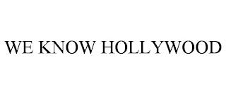 WE KNOW HOLLYWOOD trademark