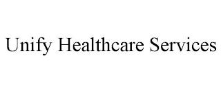 UNIFY HEALTHCARE SERVICES trademark