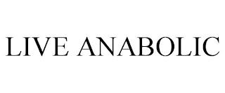 LIVE ANABOLIC trademark