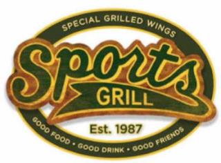 SPORTS GRILL SPECIAL GRILLED WINGS EST. 1987 GOOD FOOD GOOD DRINK GOOD FRIENDS trademark