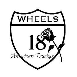 WHEELS, AMERICAN TRUCKER 18 trademark