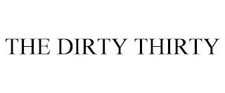 THE DIRTY THIRTY trademark