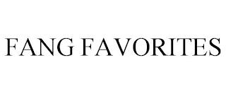 FANG FAVORITES trademark