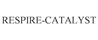 RESPIRE-CATALYST trademark