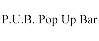 P.U.B. POP UP BAR trademark