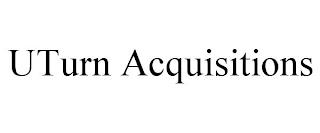 UTURN ACQUISITIONS trademark