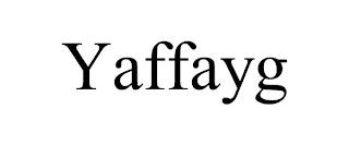 YAFFAYG trademark