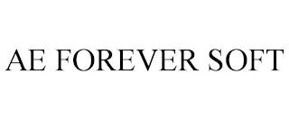 AE FOREVER SOFT trademark